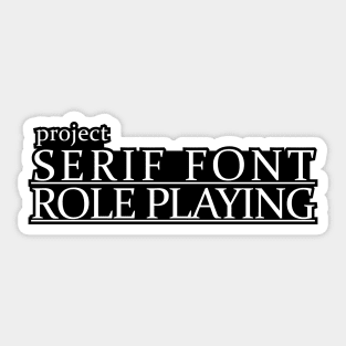 Project Serif Font RPG (Border) Sticker